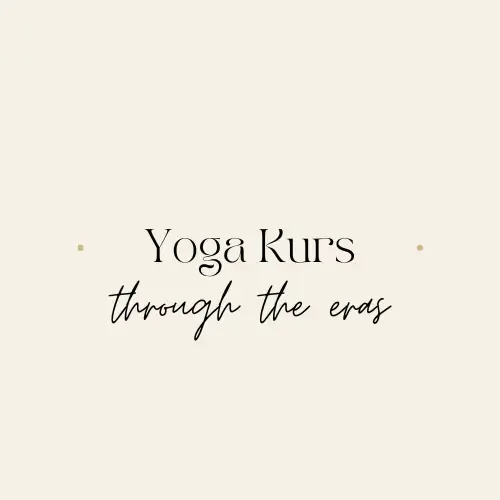 YOGA Kurs - through the eras
